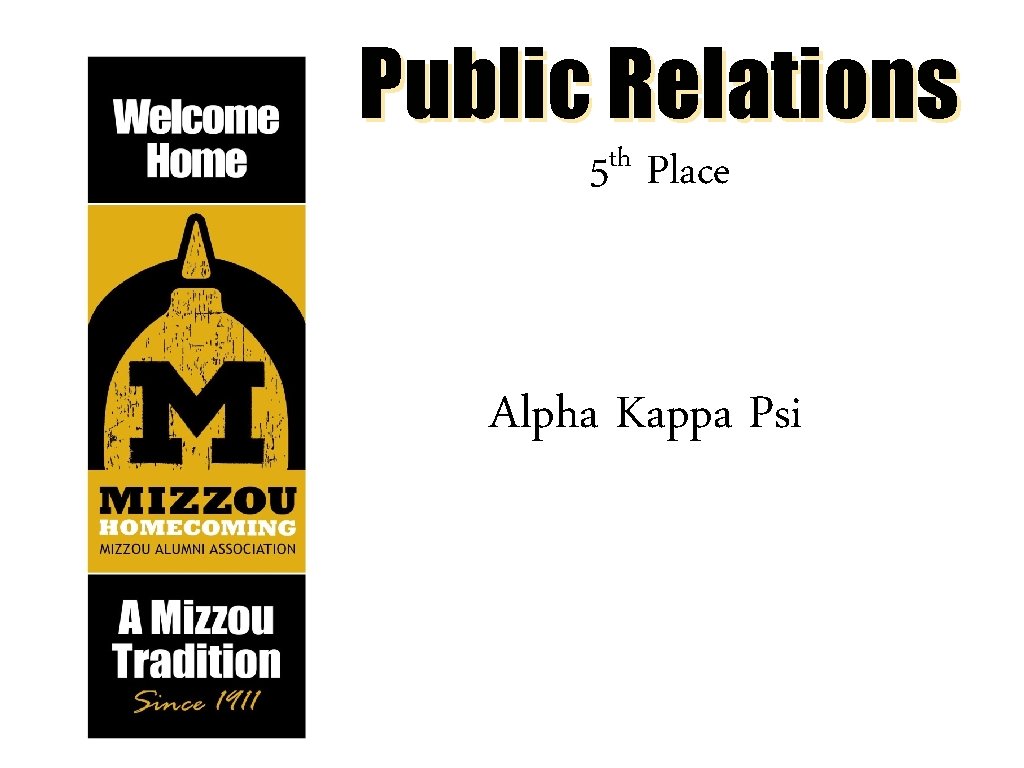Public Relations th 5 Place Alpha Kappa Psi 