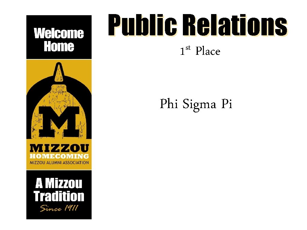 Public Relations st 1 Place Phi Sigma Pi 