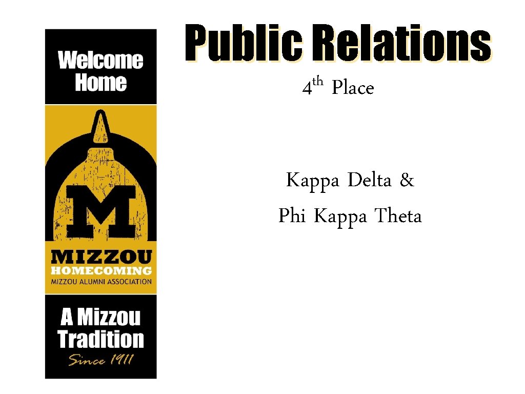 Public Relations th 4 Place Kappa Delta & Phi Kappa Theta 