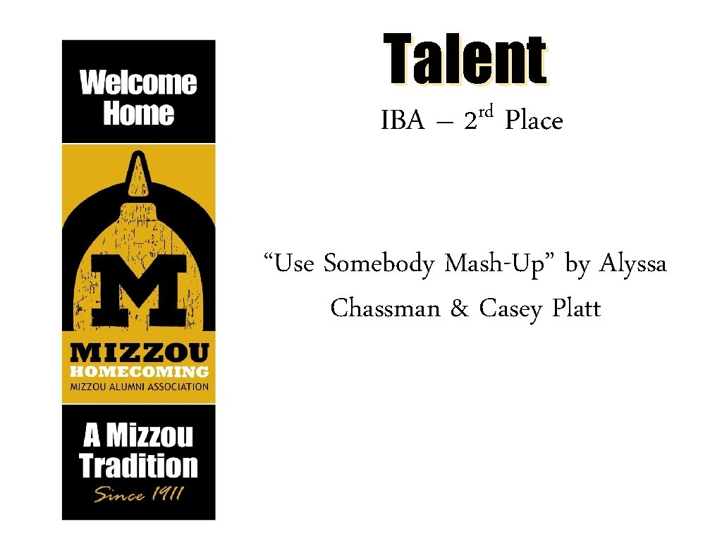 Talent rd IBA – 2 Place “Use Somebody Mash-Up” by Alyssa Chassman & Casey