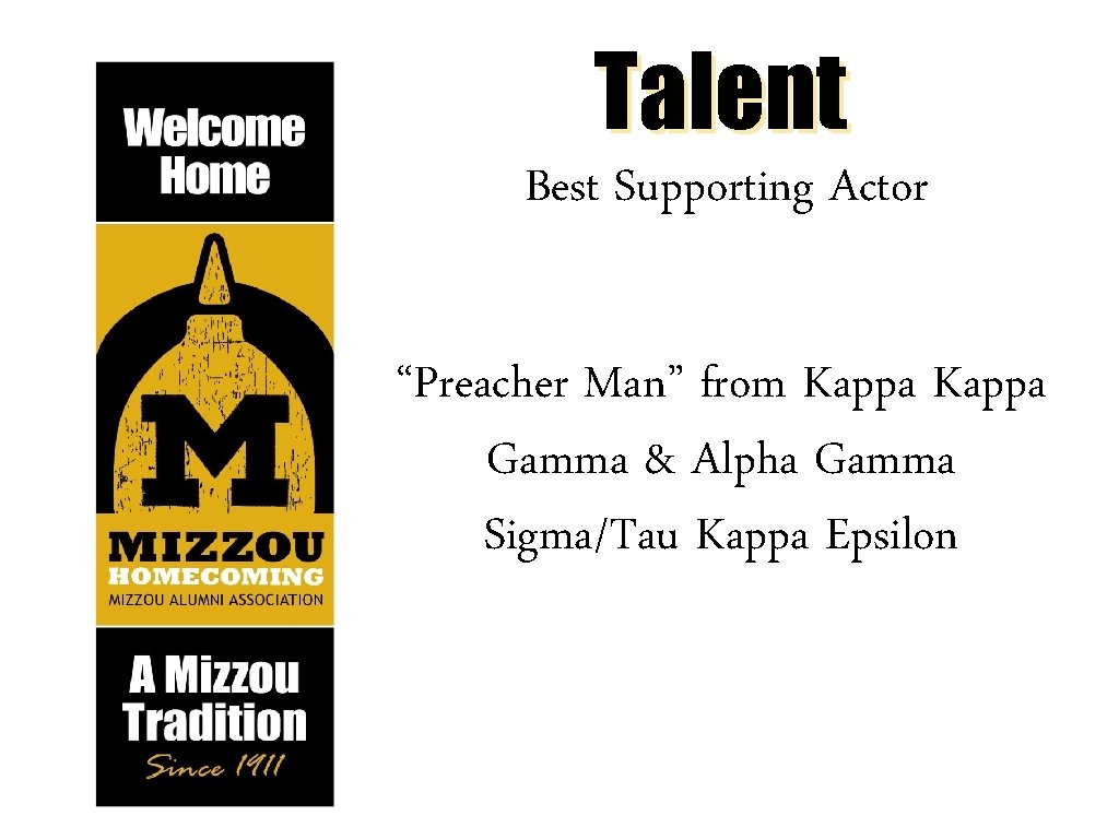 Talent Best Supporting Actor “Preacher Man” from Kappa Gamma & Alpha Gamma Sigma/Tau Kappa