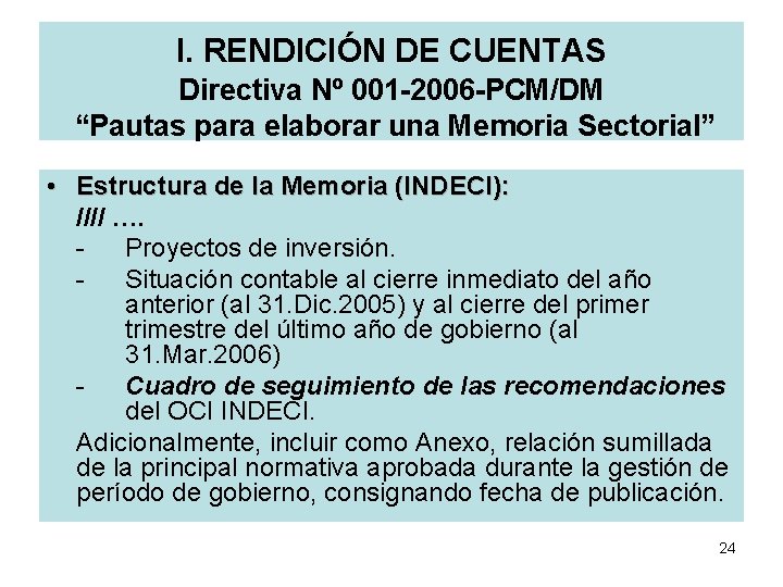 I. RENDICIÓN DE CUENTAS Directiva Nº 001 -2006 -PCM/DM “Pautas para elaborar una Memoria