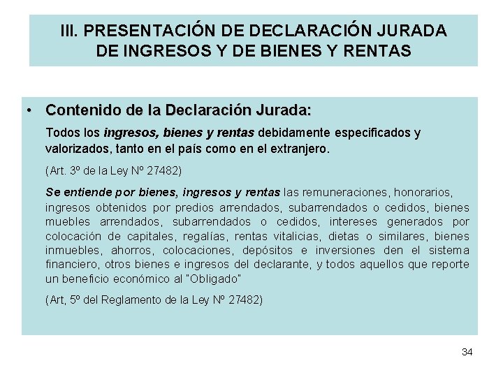 III. PRESENTACIÓN DE DECLARACIÓN JURADA DE INGRESOS Y DE BIENES Y RENTAS • Contenido