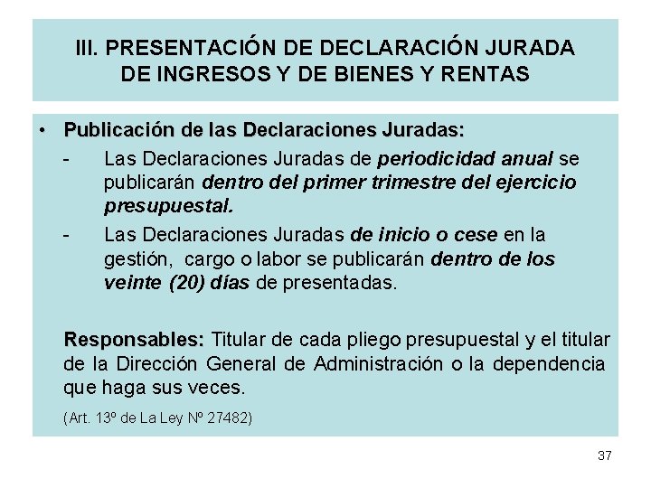 III. PRESENTACIÓN DE DECLARACIÓN JURADA DE INGRESOS Y DE BIENES Y RENTAS • Publicación