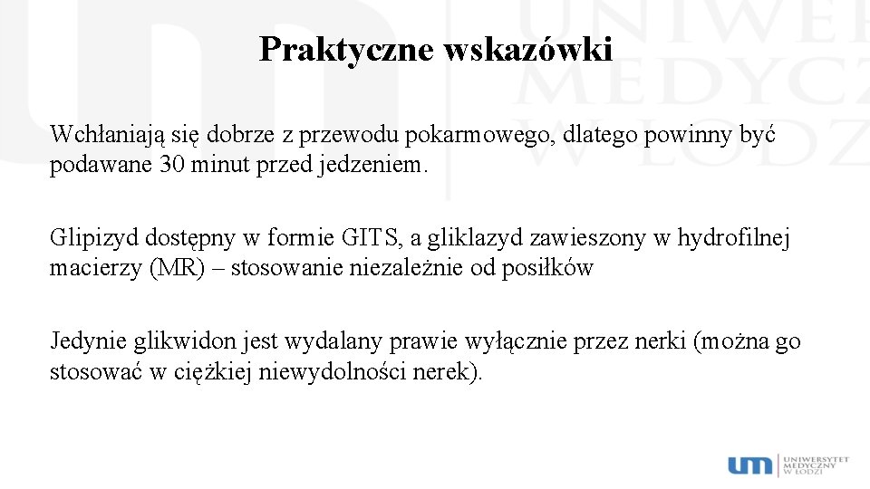 Praktyczne wskazówki Wchłaniają się dobrze z przewodu pokarmowego, dlatego powinny być podawane 30 minut