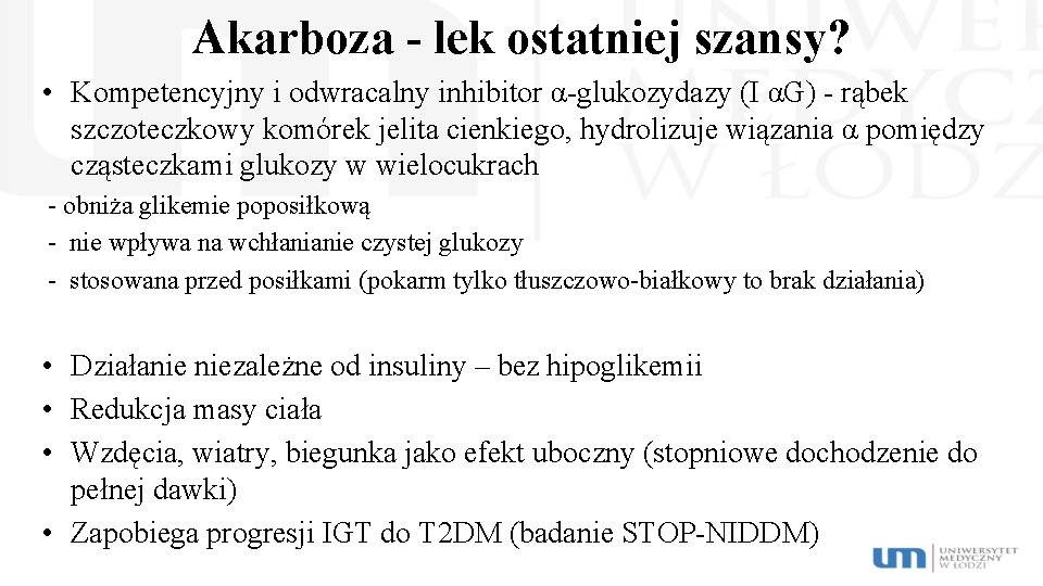 Akarboza - lek ostatniej szansy? • Kompetencyjny i odwracalny inhibitor α-glukozydazy (I αG) -