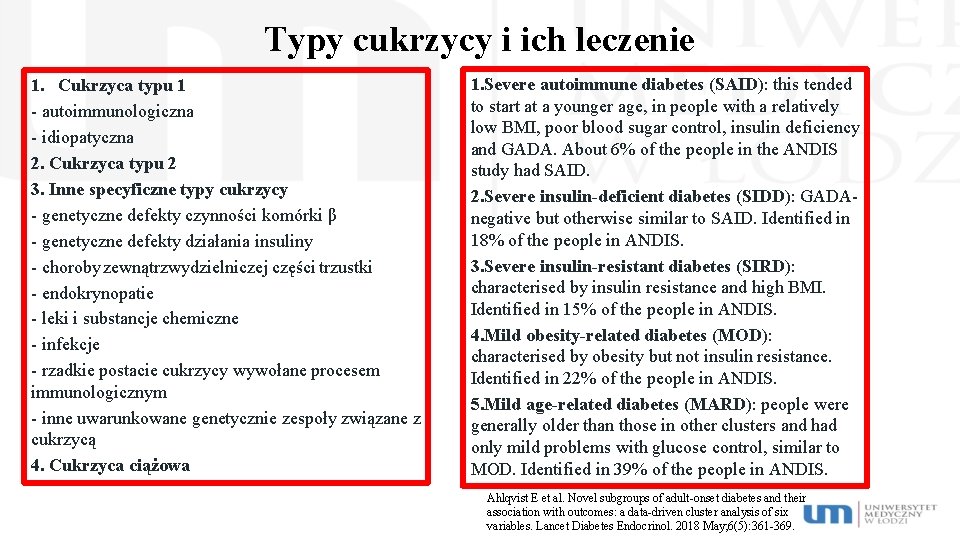 Typy cukrzycy i ich leczenie 1. Cukrzyca typu 1 - autoimmunologiczna - idiopatyczna 2.