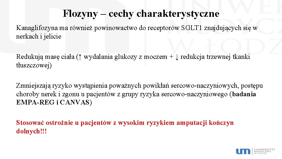 Flozyny – cechy charakterystyczne Kanaglifozyna ma również powinowactwo do receptorów SGLT 1 znajdujących się