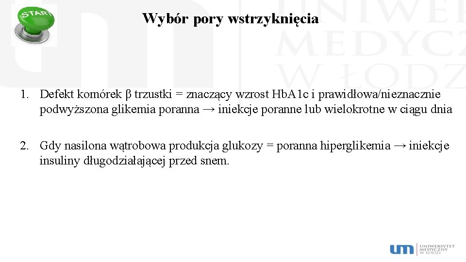 Wybór pory wstrzyknięcia 1. Defekt komórek β trzustki = znaczący wzrost Hb. A 1