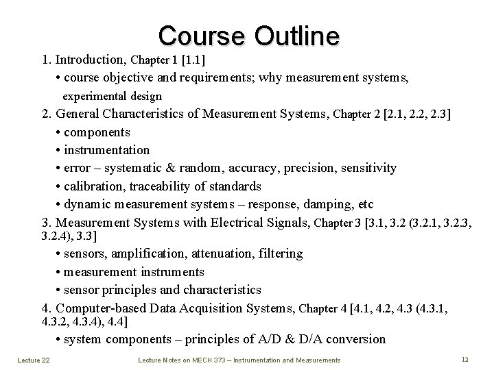 Course Outline 1. Introduction, Chapter 1 [1. 1] • course objective and requirements; why