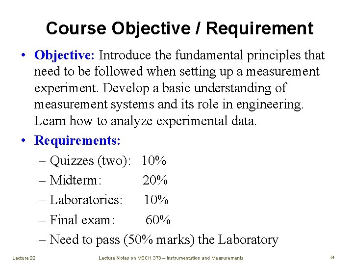 Course Objective / Requirement • Objective: Introduce the fundamental principles that need to be Course Objective / Requirement • Objective: Introduce the fundamental principles that need to be