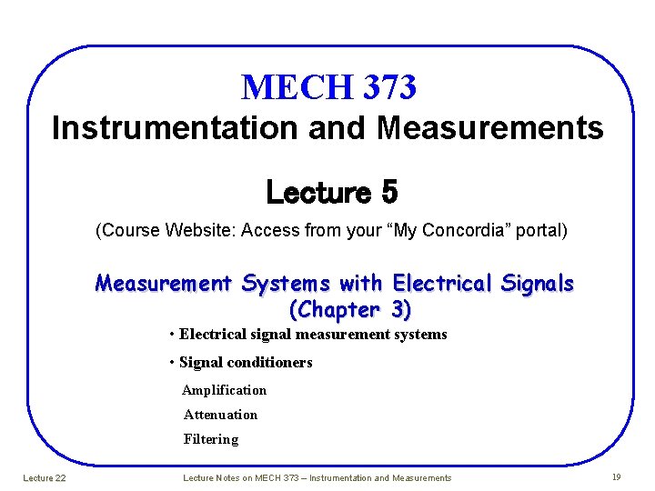 MECH 373 Instrumentation and Measurements Lecture 5 (Course Website: Access from your “My Concordia” MECH 373 Instrumentation and Measurements Lecture 5 (Course Website: Access from your “My Concordia”