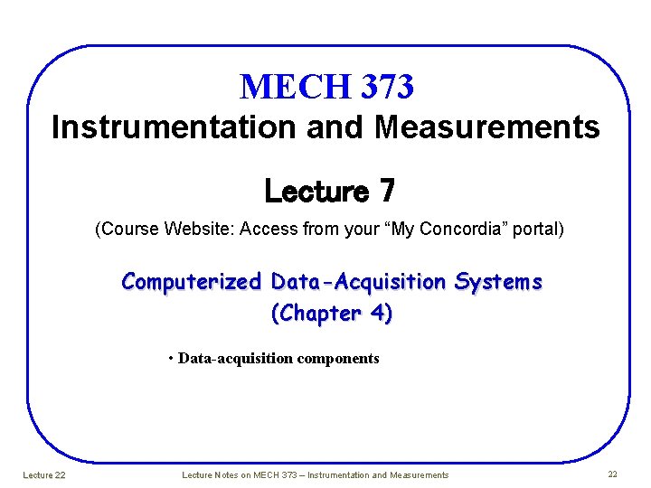 MECH 373 Instrumentation and Measurements Lecture 7 (Course Website: Access from your “My Concordia” MECH 373 Instrumentation and Measurements Lecture 7 (Course Website: Access from your “My Concordia”