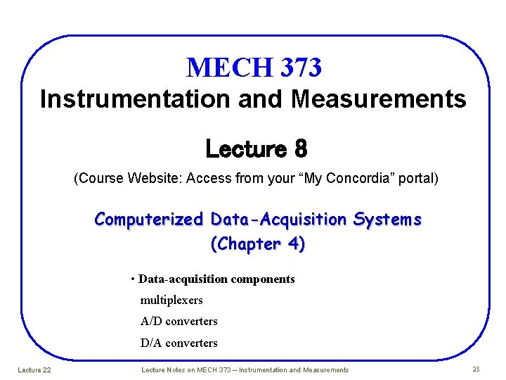 MECH 373 Instrumentation and Measurements Lecture 8 (Course Website: Access from your “My Concordia” MECH 373 Instrumentation and Measurements Lecture 8 (Course Website: Access from your “My Concordia”