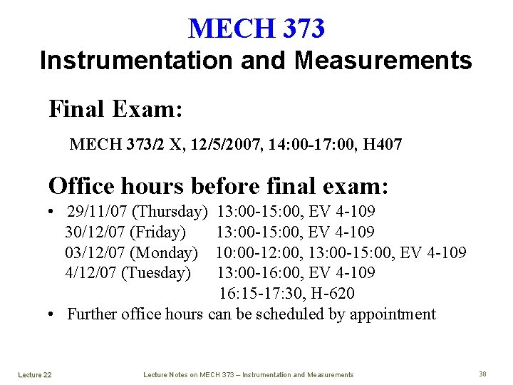 MECH 373 Instrumentation and Measurements Final Exam: MECH 373/2 X, 12/5/2007, 14: 00 -17: MECH 373 Instrumentation and Measurements Final Exam: MECH 373/2 X, 12/5/2007, 14: 00 -17: