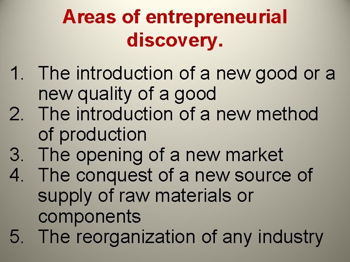 Areas of entrepreneurial discovery. 1. The introduction of a new good or a new