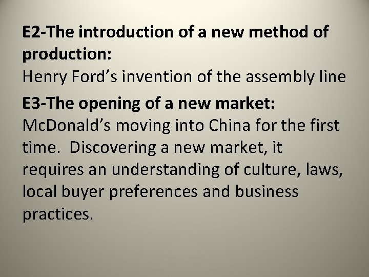 E 2 -The introduction of a new method of production: Henry Ford’s invention of