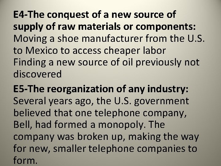 E 4 -The conquest of a new source of supply of raw materials or