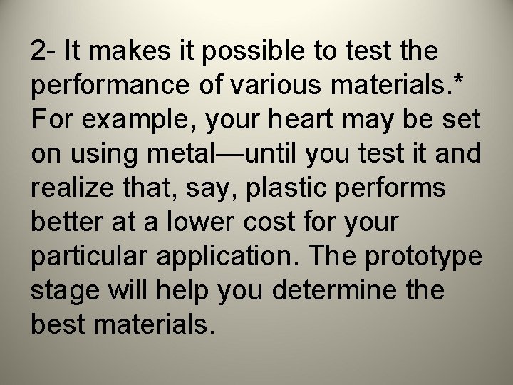 2 - It makes it possible to test the performance of various materials. *