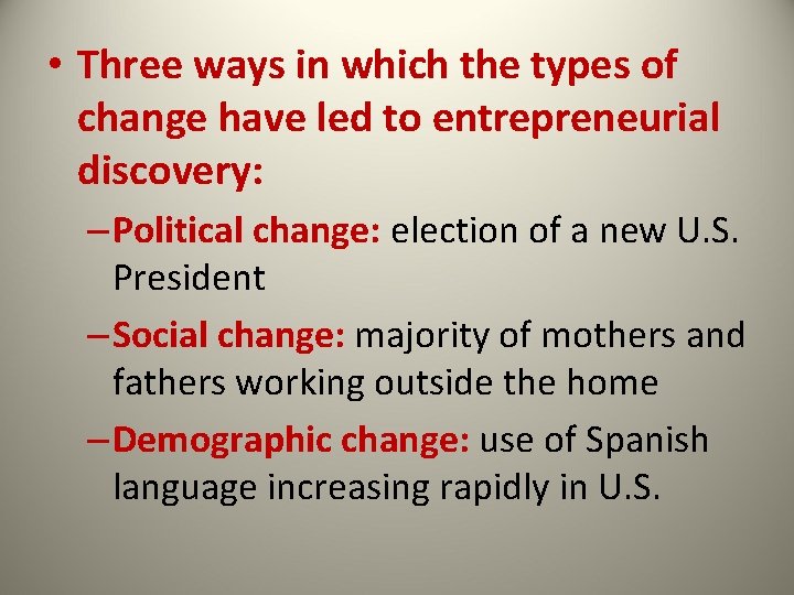  • Three ways in which the types of change have led to entrepreneurial