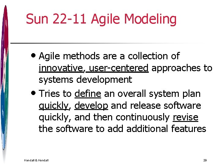 Sun 22 -11 Agile Modeling • Agile methods are a collection of innovative, user-centered Sun 22 -11 Agile Modeling • Agile methods are a collection of innovative, user-centered