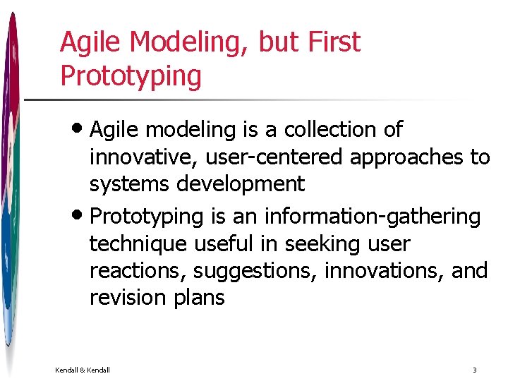 Agile Modeling, but First Prototyping • Agile modeling is a collection of innovative, user-centered Agile Modeling, but First Prototyping • Agile modeling is a collection of innovative, user-centered