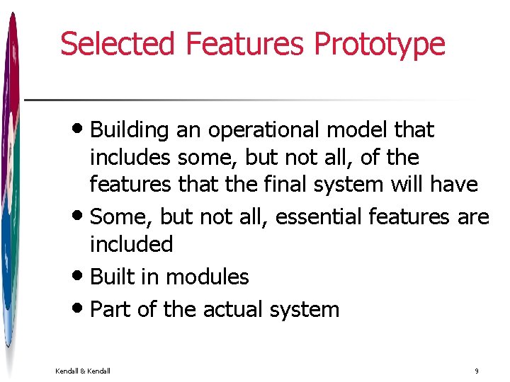 Selected Features Prototype • Building an operational model that includes some, but not all, Selected Features Prototype • Building an operational model that includes some, but not all,