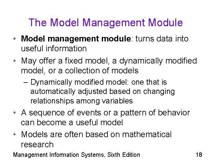 The Model Management Module • Model management module: turns data into useful information •