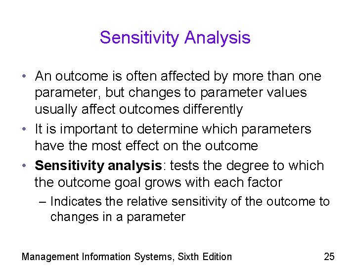 Sensitivity Analysis • An outcome is often affected by more than one parameter, but