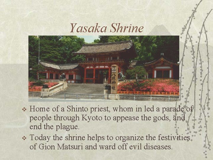 Yasaka Shrine v v Home of a Shinto priest, whom in led a parade