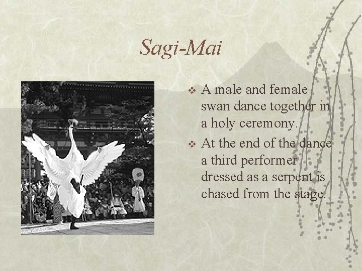 Sagi-Mai v v A male and female swan dance together in a holy ceremony.