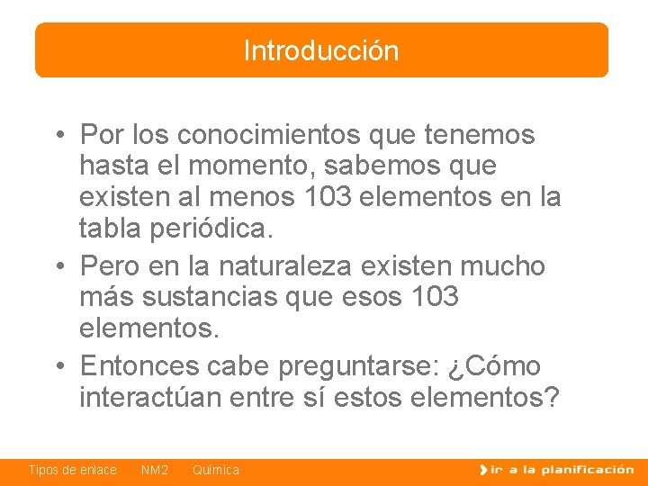 Introducción • Por los conocimientos que tenemos hasta el momento, sabemos que existen al