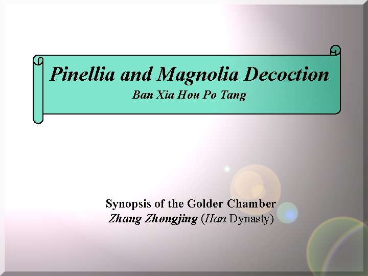 Pinellia and Magnolia Decoction Ban Xia Hou Po Tang Synopsis of the Golder Chamber