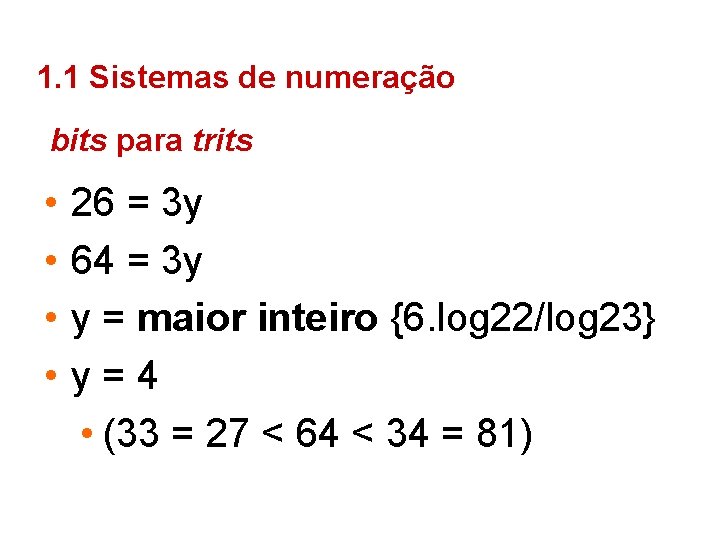 1. 1 Sistemas de numeração bits para trits • • 26 = 3 y
