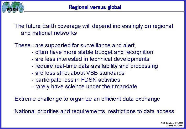 FDSN Regional versus global The future Earth coverage will depend increasingly on regional and
