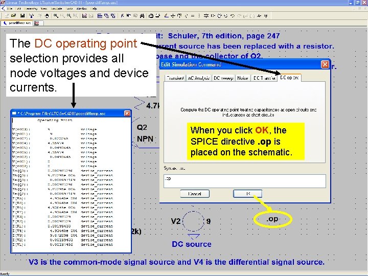 32 The DC operating point selection provides all node voltages and device currents. When