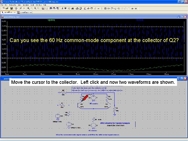 42 Can you see the 60 Hz common-mode component at the collector of Q