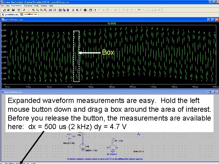 49 Box Expanded waveform measurements are easy. Hold the left mouse button down and