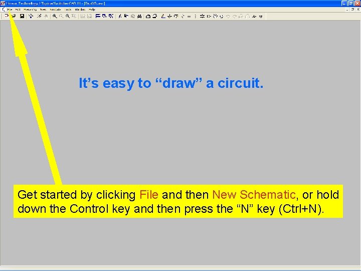 5 It’s easy to “draw” a circuit. Get started by clicking File and then