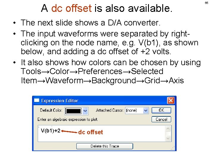 A dc offset is also available. • The next slide shows a D/A converter.