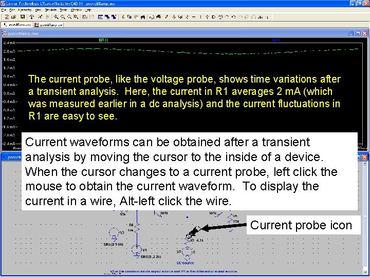 68 The current probe, like the voltage probe, shows time variations after a transient