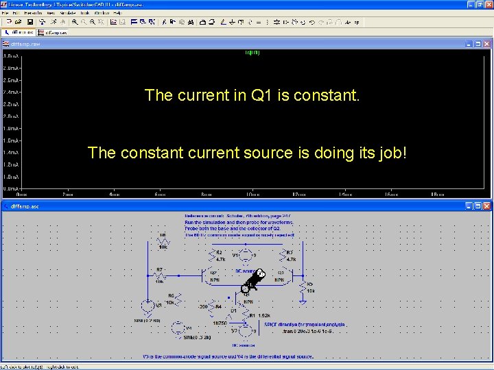 69 The current in Q 1 is constant. The constant current source is doing