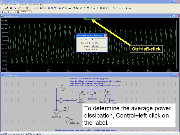 71 Ctrl+left-click To determine the average power dissipation, Control+left-click on the label. 