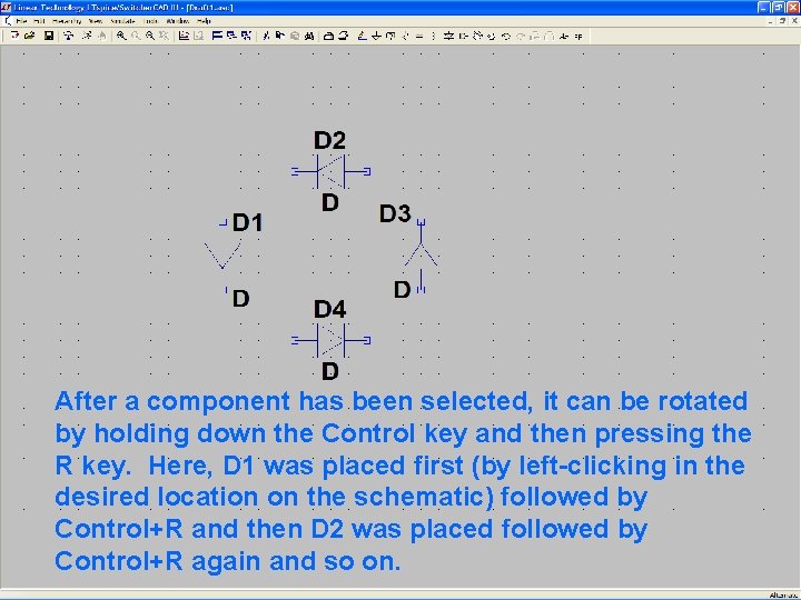 8 After a component has been selected, it can be rotated by holding down