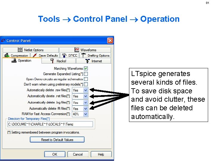 81 Tools Control Panel Operation LTspice generates several kinds of files. To save disk