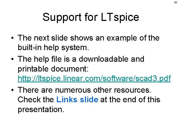 83 Support for LTspice • The next slide shows an example of the built-in