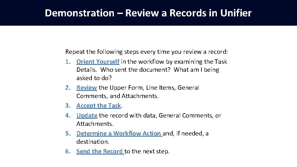 Demonstration – Review a Records in Unifier Repeat the following steps every time you