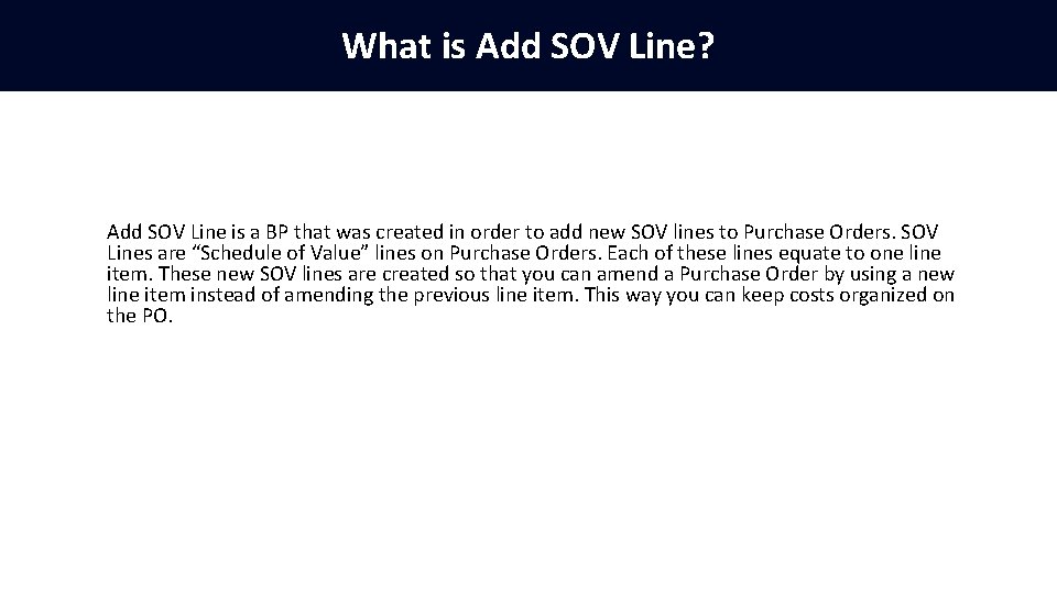 What is Add SOV Line? Add SOV Line is a BP that was created
