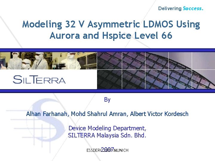 Delivering Success. Modeling 32 V Asymmetric LDMOS Using Aurora and Hspice Level 66 By