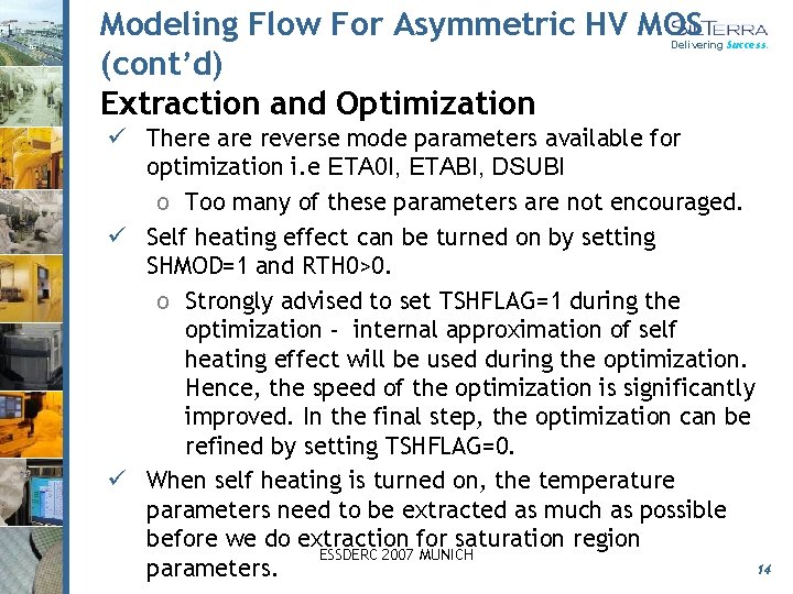 Modeling Flow For Asymmetric HV MOS (cont’d) Extraction and Optimization Delivering Success. ü There